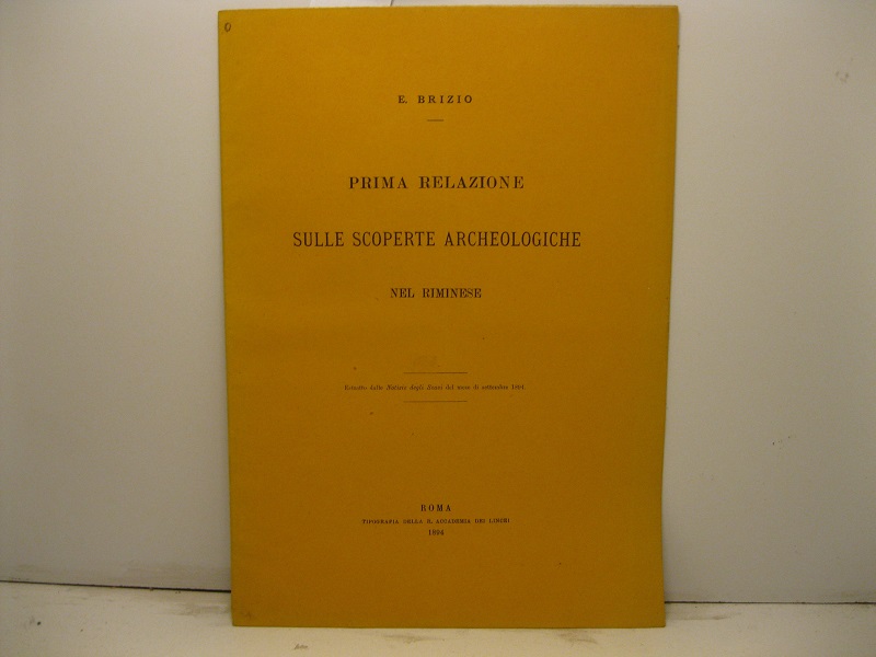 Prima relazione sulle scoperte archeologiche nel riminese. Estratto dalle Notizie degli Scavi del mese di settembre 1894